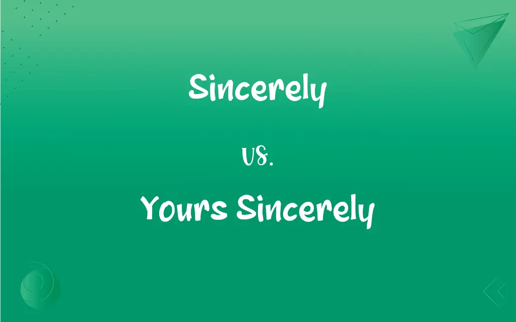 yours sincerely vs sincerely yours